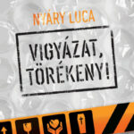 nyary_luca_vigyazat_torekeny