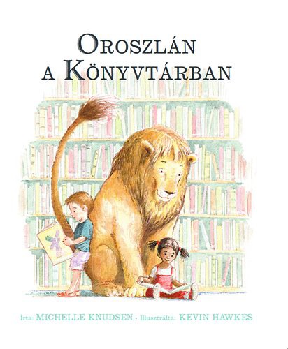 Knudsen, Michelle: Oroszlán a könyvtárban 👑