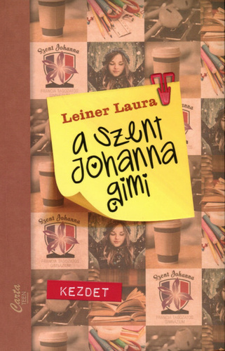 Leiner Laura: A Szent Johanna Gimi 1. kötet 👑👑