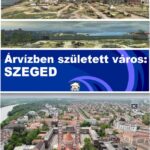 Árvízben született város: Szeged