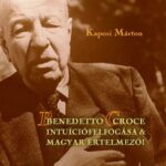 Kaposi Márton: Benedetto Croce intuíciófelfogása és magyar értelmezői