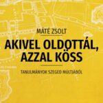 Máté Zsolt Akivel oldottál, azzal köss 1-2. című tanulmányköteteinek bemutatója