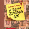 Leiner Laura: A Szent Johanna Gimi 1. kötet 👑👑